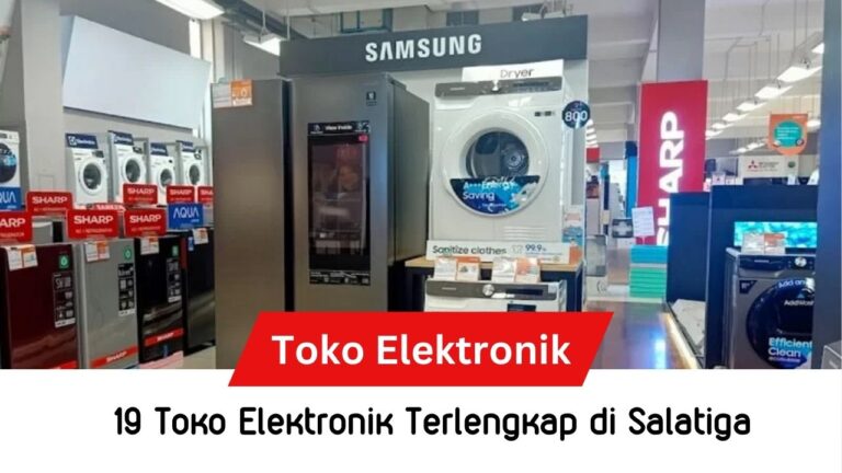 √ 19 Rekomendasi Toko Elektronik Terlengkap di Salatiga